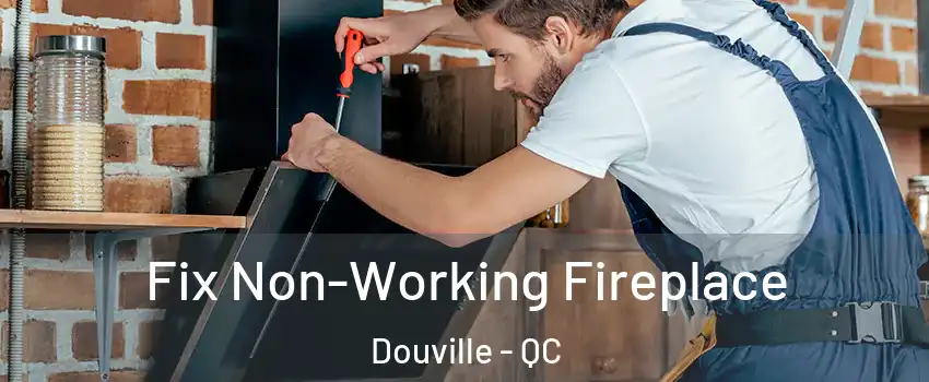  Fix Non-Working Fireplace Douville - QC