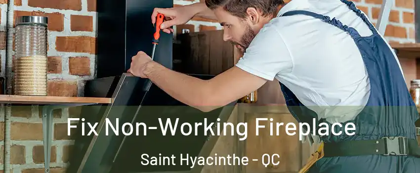  Fix Non-Working Fireplace Saint Hyacinthe - QC