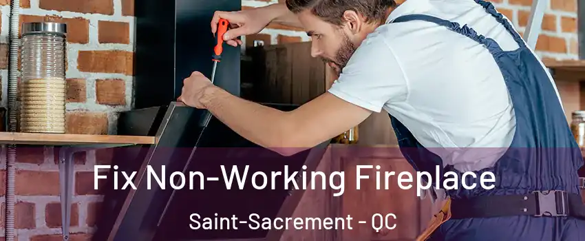  Fix Non-Working Fireplace Saint-Sacrement - QC