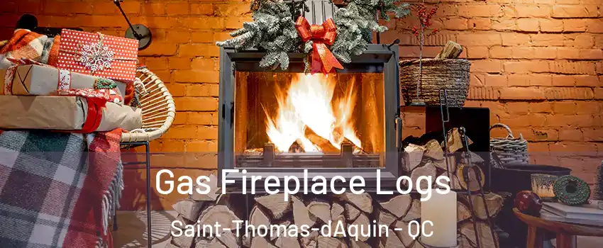 Gas Fireplace Logs Saint-Thomas-dAquin - QC