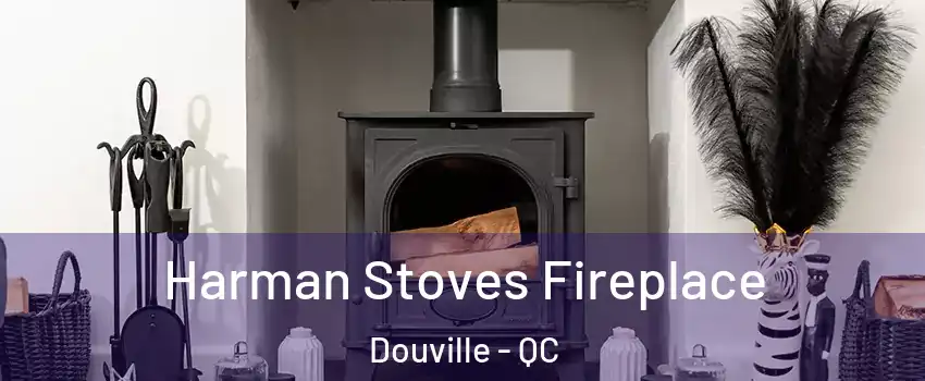  Harman Stoves Fireplace Douville - QC