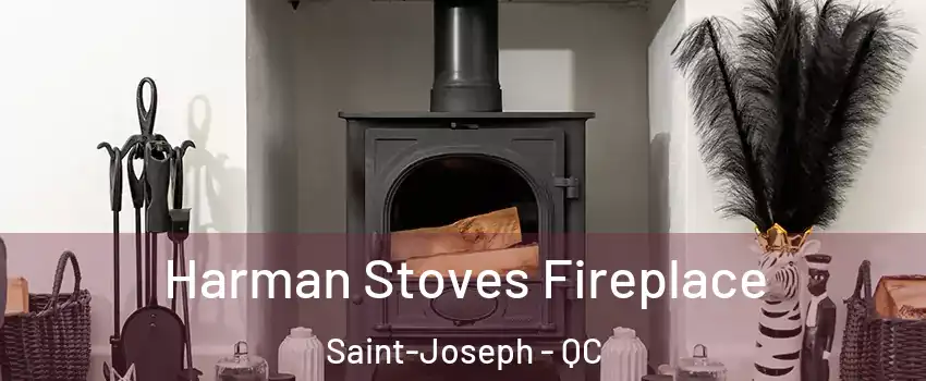  Harman Stoves Fireplace Saint-Joseph - QC