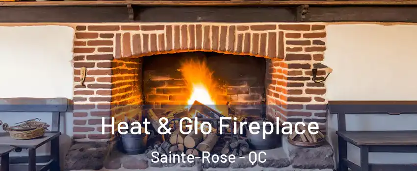  Heat & Glo Fireplace Sainte-Rose - QC