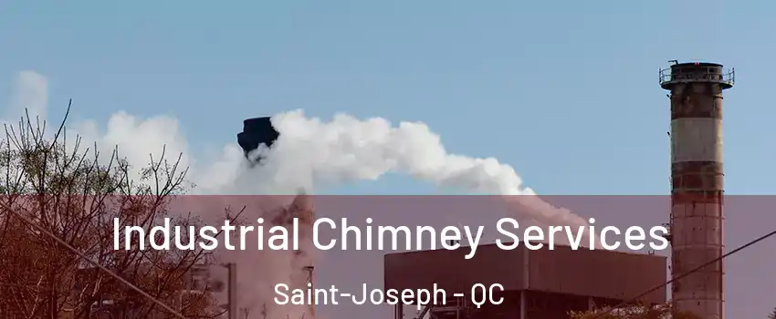  Industrial Chimney Services Saint-Joseph - QC
