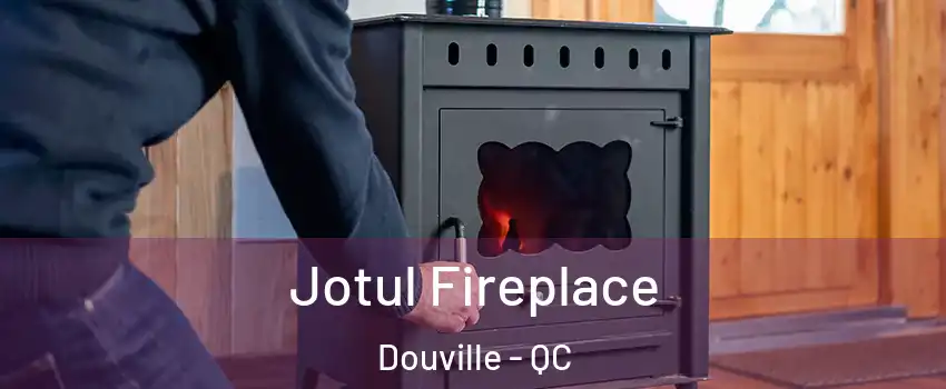 Jotul Fireplace Douville - QC