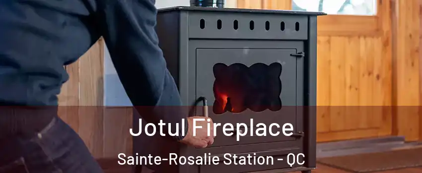  Jotul Fireplace Sainte-Rosalie Station - QC