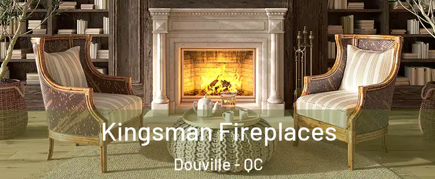  Kingsman Fireplaces Douville - QC
