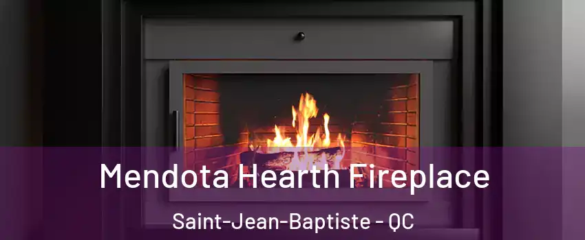  Mendota Hearth Fireplace Saint-Jean-Baptiste - QC