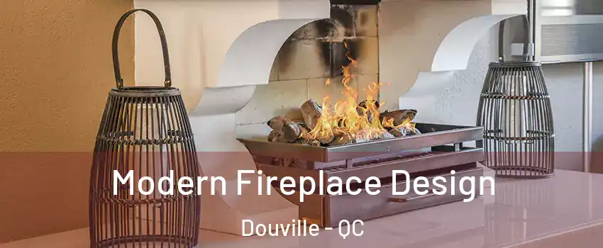  Modern Fireplace Design Douville - QC