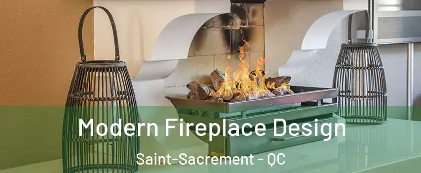  Modern Fireplace Design Saint-Sacrement - QC