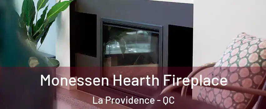  Monessen Hearth Fireplace La Providence - QC