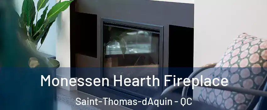  Monessen Hearth Fireplace Saint-Thomas-dAquin - QC