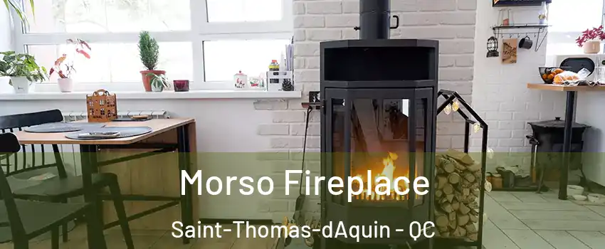  Morso Fireplace Saint-Thomas-dAquin - QC