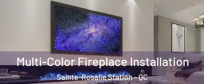  Multi-Color Fireplace Installation Sainte-Rosalie Station - QC