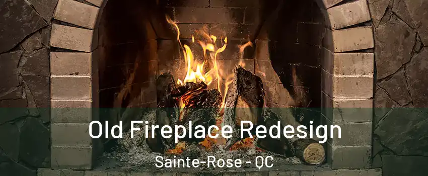  Old Fireplace Redesign Sainte-Rose - QC