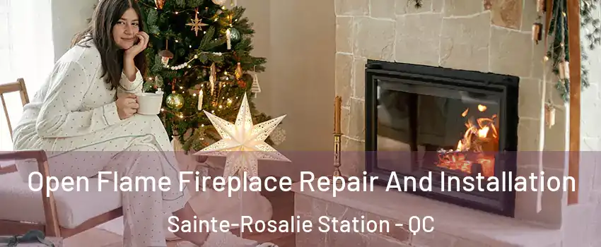  Open Flame Fireplace Repair And Installation Sainte-Rosalie Station - QC