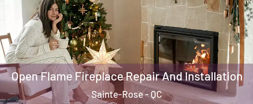  Open Flame Fireplace Repair And Installation Sainte-Rose - QC