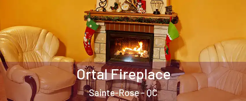 Ortal Fireplace Sainte-Rose - QC
