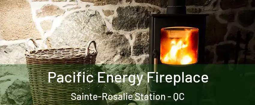  Pacific Energy Fireplace Sainte-Rosalie Station - QC