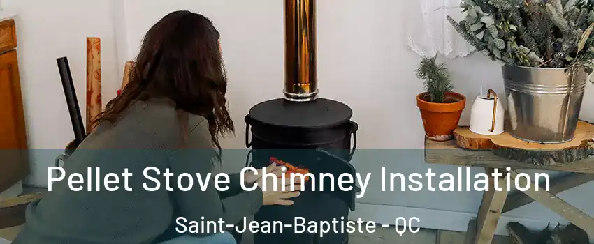  Pellet Stove Chimney Installation Saint-Jean-Baptiste - QC