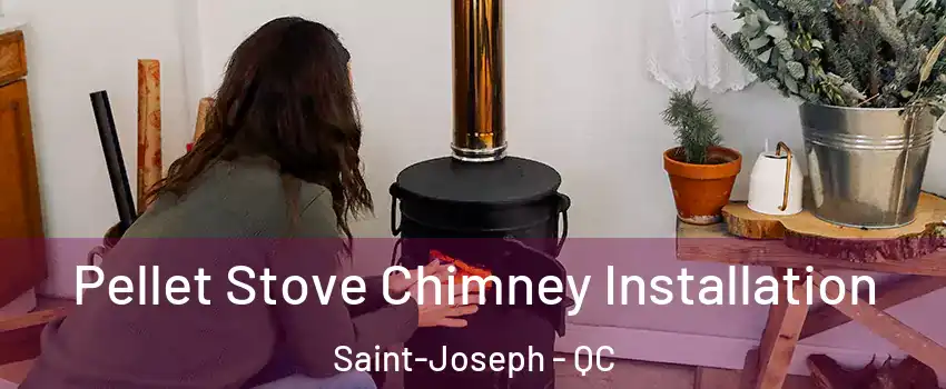  Pellet Stove Chimney Installation Saint-Joseph - QC