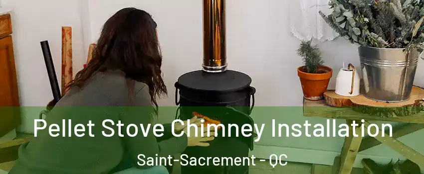  Pellet Stove Chimney Installation Saint-Sacrement - QC