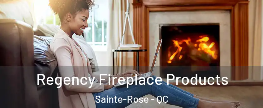  Regency Fireplace Products Sainte-Rose - QC