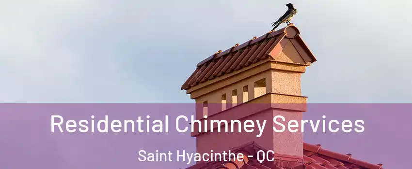  Residential Chimney Services Saint Hyacinthe - QC