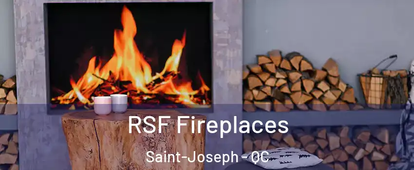  RSF Fireplaces Saint-Joseph - QC