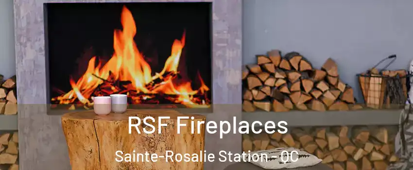  RSF Fireplaces Sainte-Rosalie Station - QC