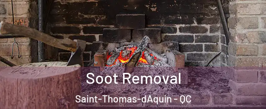  Soot Removal Saint-Thomas-dAquin - QC