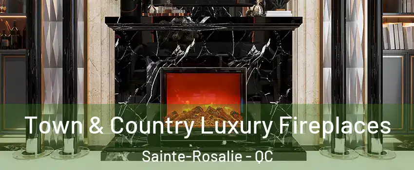  Town & Country Luxury Fireplaces Sainte-Rosalie - QC