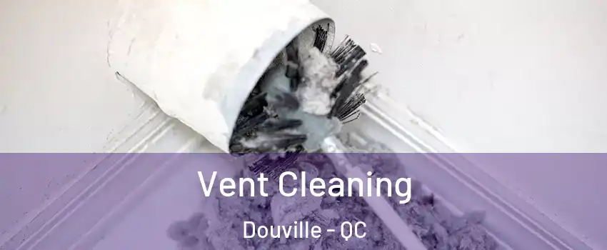  Vent Cleaning Douville - QC
