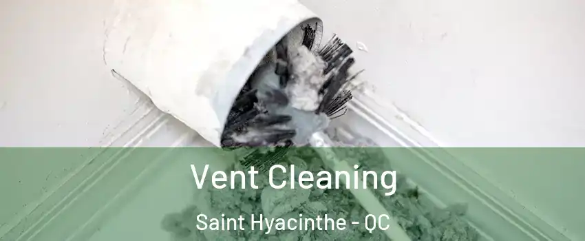  Vent Cleaning Saint Hyacinthe - QC