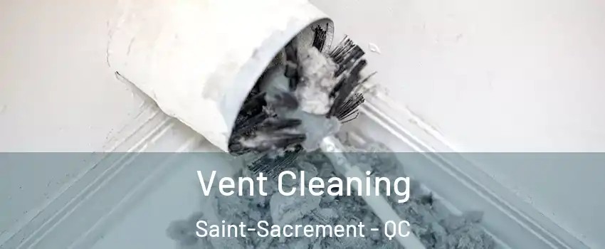  Vent Cleaning Saint-Sacrement - QC