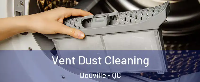  Vent Dust Cleaning Douville - QC