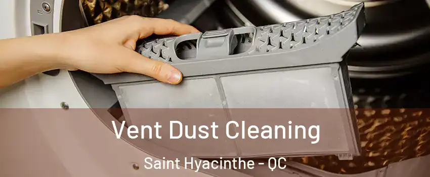  Vent Dust Cleaning Saint Hyacinthe - QC