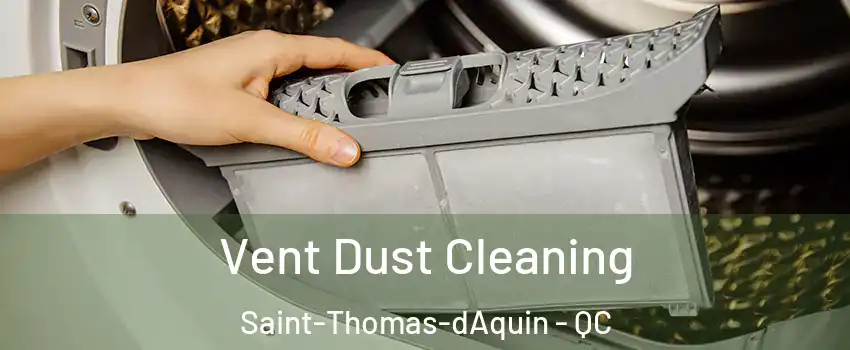  Vent Dust Cleaning Saint-Thomas-dAquin - QC