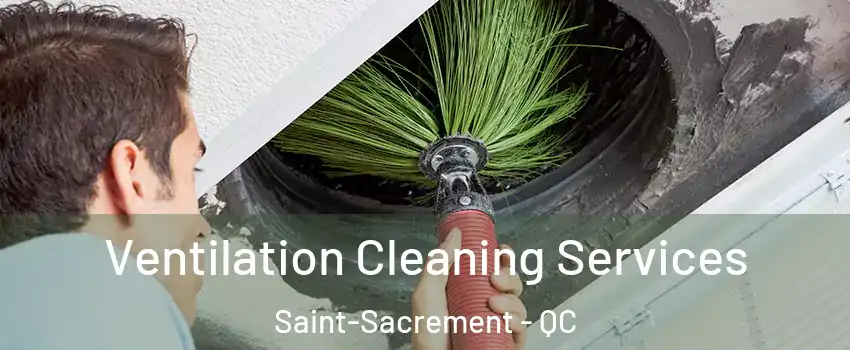  Ventilation Cleaning Services Saint-Sacrement - QC