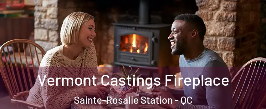  Vermont Castings Fireplace Sainte-Rosalie Station - QC