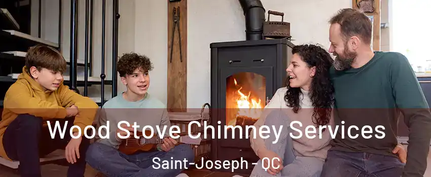  Wood Stove Chimney Services Saint-Joseph - QC