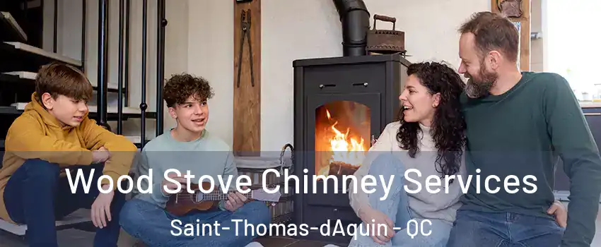  Wood Stove Chimney Services Saint-Thomas-dAquin - QC