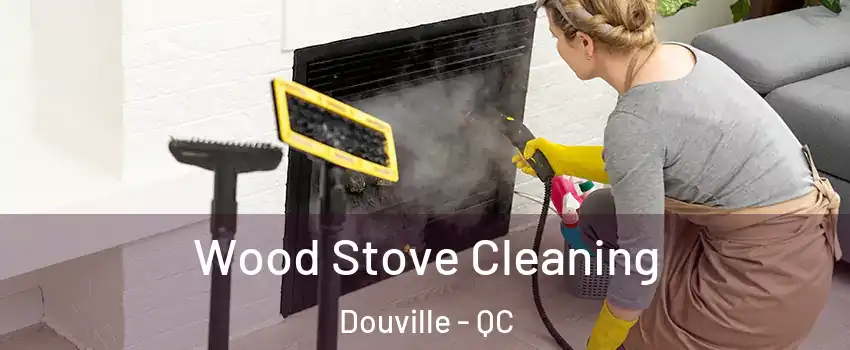  Wood Stove Cleaning Douville - QC