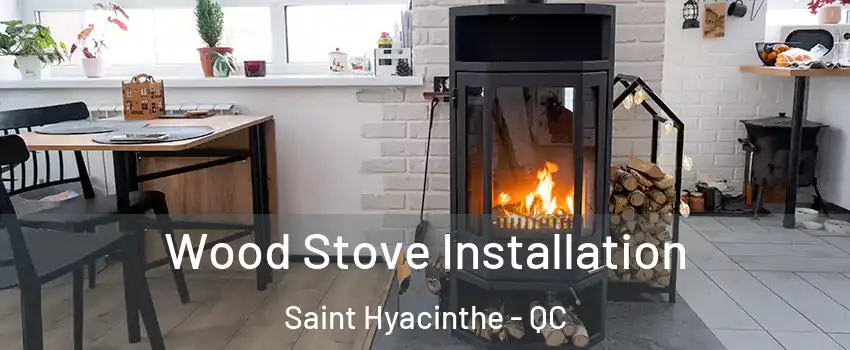  Wood Stove Installation Saint Hyacinthe - QC