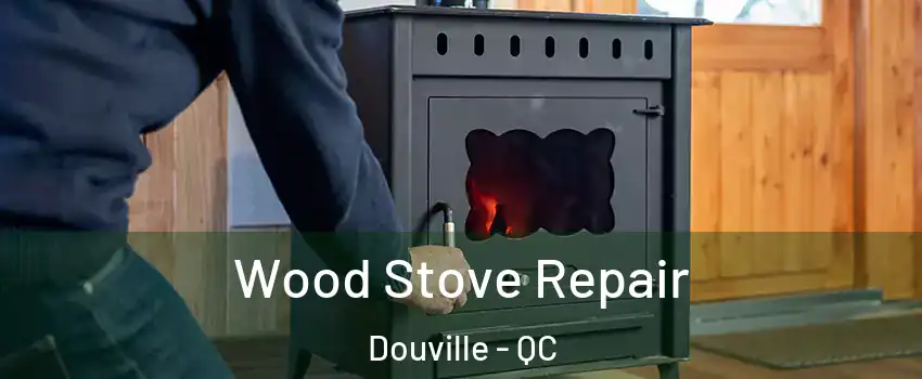  Wood Stove Repair Douville - QC